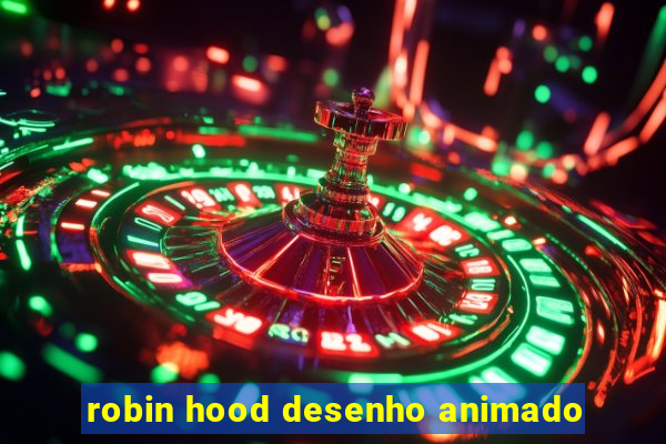 robin hood desenho animado